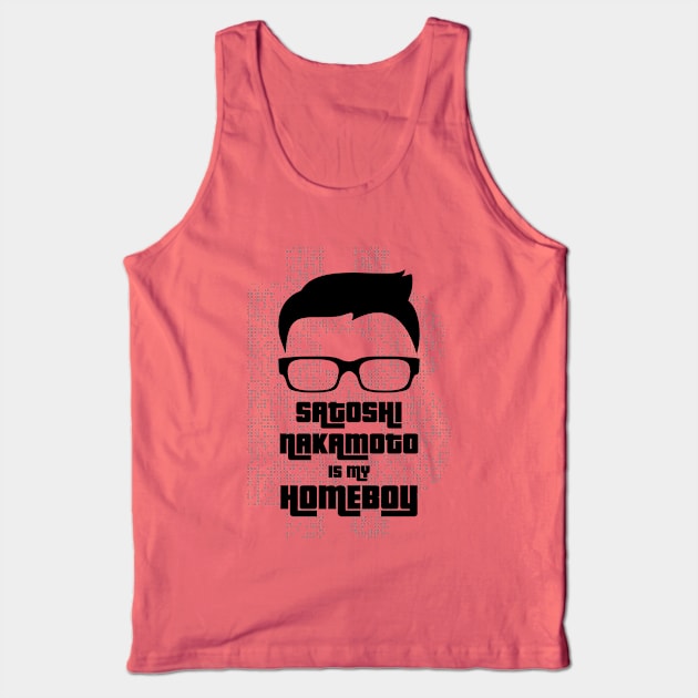 Satoshi Nakamoto is My Homeboy Tank Top by investortees